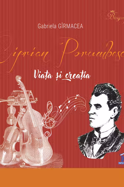 Ciprian Porumbescu: Viata si creatia