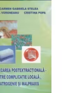 Vindecarea postextractionala - intre complicatie locala, iatrogenie si malpraxis