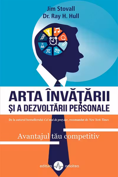 Arta invatarii si dezvoltarii personale. Avantajul tau competitiv