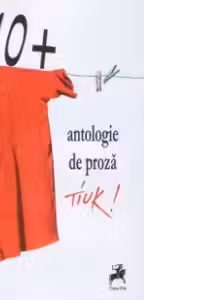 10+ : Antologie de proza Tiuk!