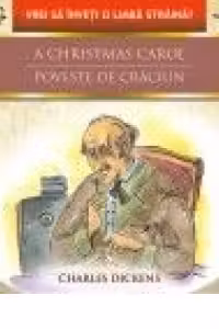 A CHRISTMAS CAROL IN PROSE / POVESTE DE CRACIUN