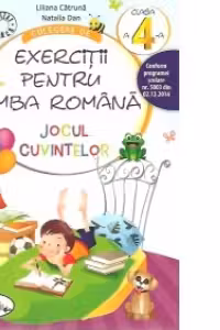 Culegere de exercitii pentru limba romana. JOCUL CUVINTELOR, clasa a IV-a