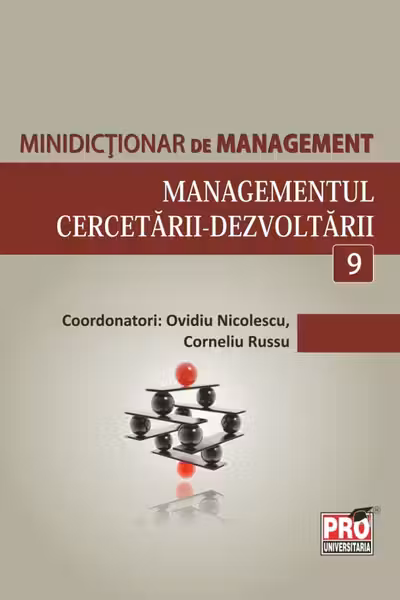 Minidicționar de management 9: Managementul cercetării-dezvoltării