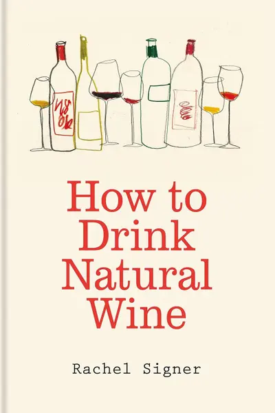 How to Drink Natural Wine