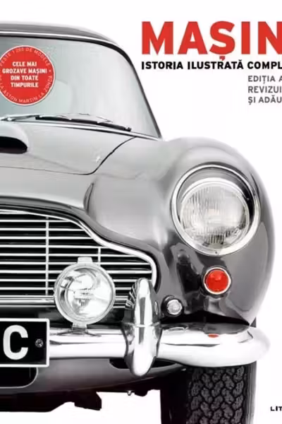 MASINI. Istoria ilustrata completa. editie revizuita