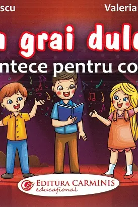În grai dulce. Cântece pentru copii