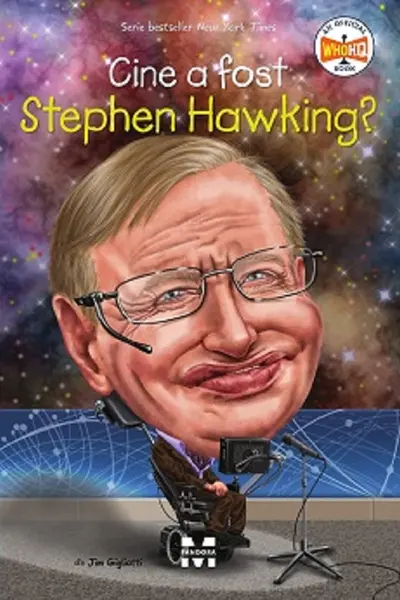 Cine a fost Stephen Hawking?