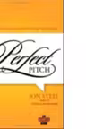 Perfect Pitch : The Art of Selling Ideas and Winning New Business