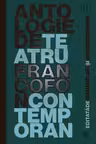 Antologie de teatru francofon contemporan (2017-2021)