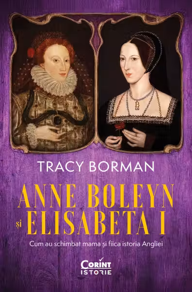 Anne Boleyn și Elisabeta I. Cum au schimbat mama și fiica istoria Angliei