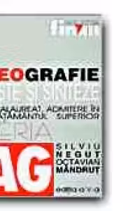 GEOGRAFIE. TESTE SI SINTEZE PENTRU BACALAUREAT, ADMITERE IN INVATAMANTUL SUPERIOR (EDITIA a V-a)