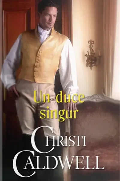 Iubiri de poveste. UN DUCE SINGUR.