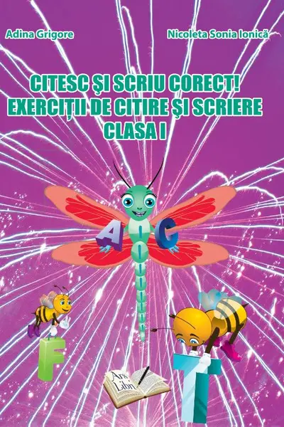 Citesc și scriu corect! Exerciții de citire și scriere - Clasa 1