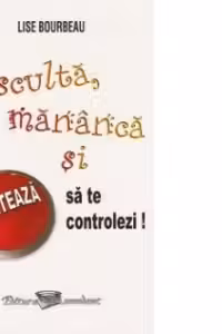 Asculta, mananca si inceteaza sa te controlezi!