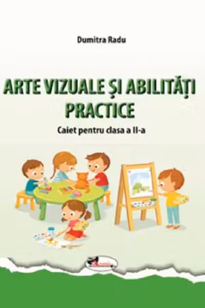 Arte vizuale și abilități practice - Clasa a 2-a - Caiet