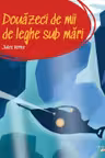 PRIMA MEA BIBLIOTECA. DOUAZECI DE MII DE LEGHE SUB MARI.