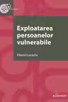 Exploatarea persoanelor vulnerabile