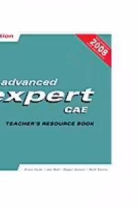 Advanced expert CAE. Teachers Resource Book