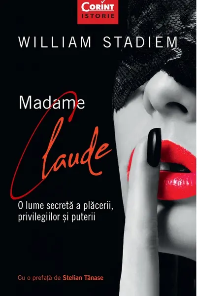 Madame Claude. O lume secreta a placerii, privilegiilor si puterii