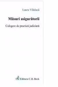 Masurile asiguratorii. Culegere de practica judiciara