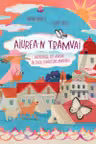 Aiurea-n tramvai : Aventurile lui Anton in tara cuvintelor anapoda