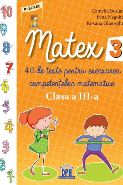 Matematica - Clasa a 3-a - Matex 3. 40 de teste