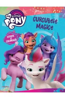 MY LITTLE PONY. CURCUBEIE MAGICE. Citeste si coloreaza