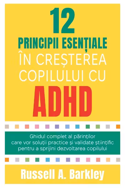 12 principii esentiale in cresterea copilului cu ADHD