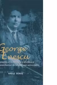George Enescu. In constelatia muzicii universale
