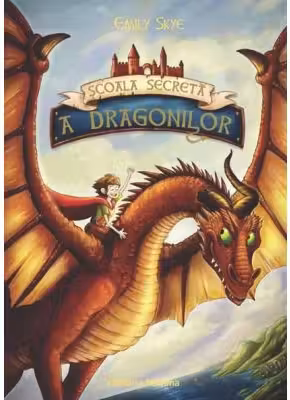 Scoala secreta a dragonilor Vol. 1