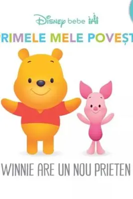 DISNEY BEBE. Primele mele povesti. Winnie are un nou prieten
