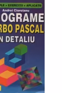 Programe TURBO PASCAL in detaliu