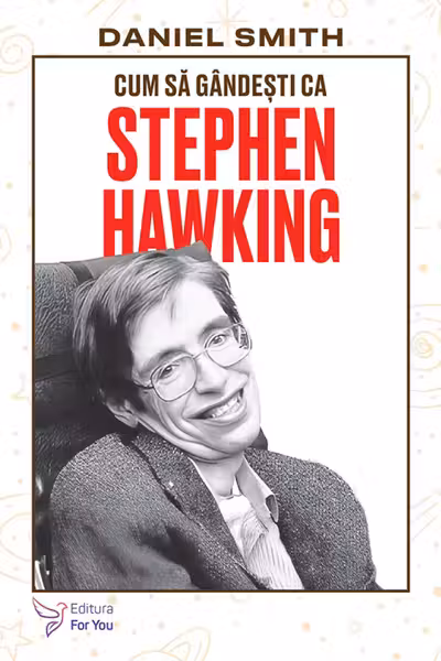 Cum sa gandesti ca Stephen Hawking