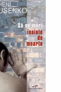 Să nu mori înainte de moarte