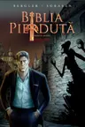 BIBLIA PIERDUTA. Roman grafic. Partea intai.