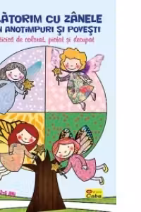 CALATORIM CU ZANELE PRIN ANOTIMPURI SI POVESTI - carticica de colorat, pictat si decupat