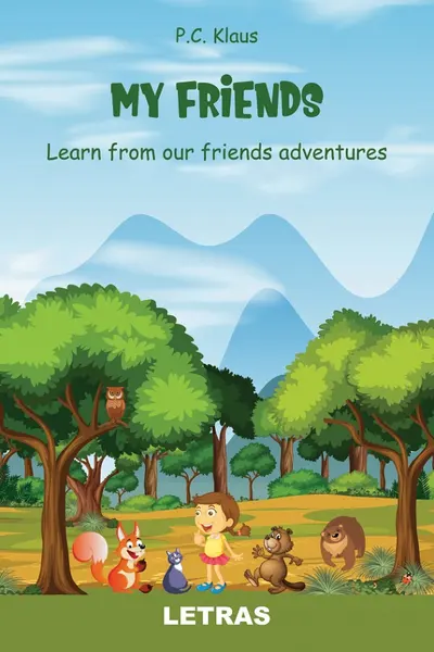 My Friends. Learn from our Friends Adventures