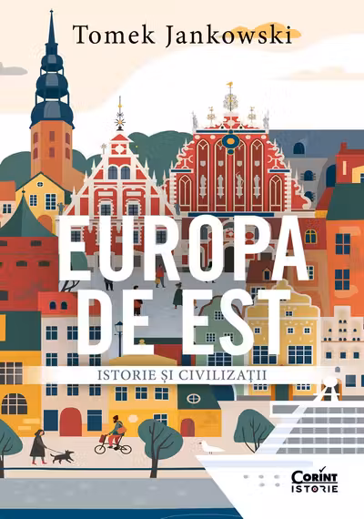 Europa de Est. Istorie si civilizatii
