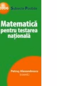 MATEMATICA PENTRU TESTAREA NATIONALA 2006