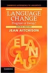 Language Change: Progress or Decay?