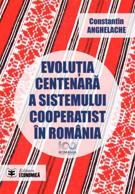 Evolutia centenara a sistemului cooperatist in Romania