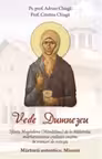 Vede Dumnezeu. Sfanta Magdalena (Mandalina) de la Malainita, marturisitoarea credintei crestine in vremuri de restriste