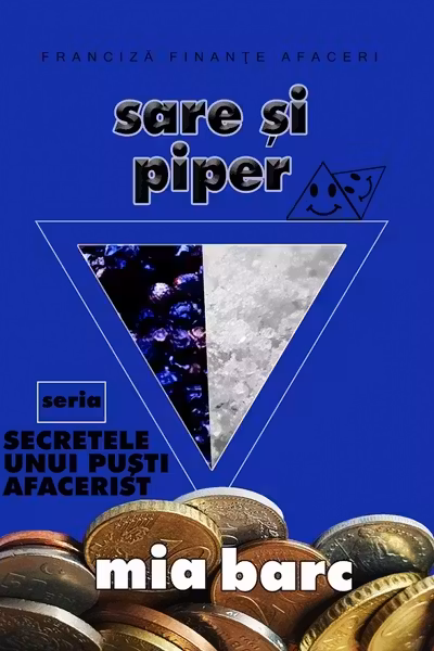 Sare și piper. Seria Secretele unui puști afacerist