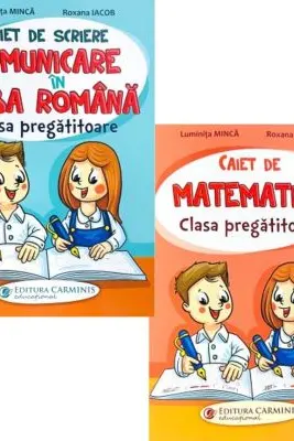 Pachet 2 caiete Clasa Pregatitoare: Comunicare in limba romana si Matematica - Luminita Minca, Roxana Iacob