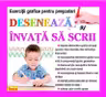 Deseneaza si invata sa scrii - exercitii grafice pentru prescolari de Diana Rotaru (1199)