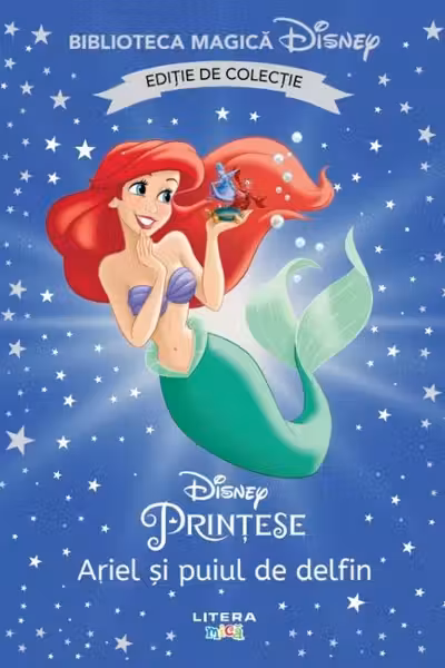Biblioteca magica. DISNEY PRINTESE. ARIEL SI PUIUL DE DELFIN. Editie de colectie