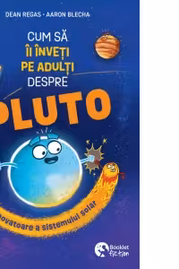 Cum sa ii inveti pe adulti despre Pluto. Stiinta inovatoare a Sistemului Solar