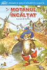 PRIMELE MELE POVESTI CLASICE. MOTANUL INCALTAT