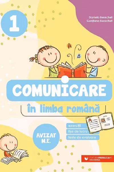 Comunicare în limba română. Exerciții, fișe de lucru, teste de evaluare. Clasa I