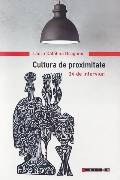 Cultura de proximitate. 34 de interviuri